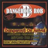Dangerous On Arrival Lyrics Dangerous Rob