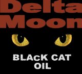 Black Cat Oil Lyrics Delta Moon