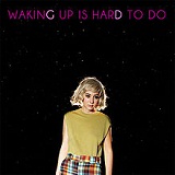 Waking Up is Hard to Do Lyrics Giant Drag