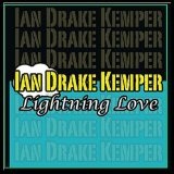 Lightning Love Lyrics Ian Drake Kemper