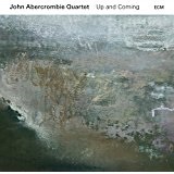 Up and Coming Lyrics John Abercrombie Quartet