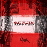 Talking In My Sleep (EP) Lyrics Matt Walters
