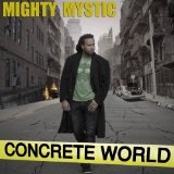 Concrete World Lyrics Mighty Mystic