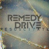 Resuscitate Lyrics Remedy Drive