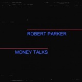Money Talks Lyrics Robert Parker