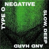 Slow, Deep and Hard Lyrics Type O Negative
