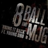 Bring It Back (Single) Lyrics 8Ball & MJG