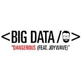 Dangerous (Single) Lyrics Big Data
