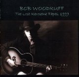 The Lost Kerosene Tapes, 1999 Lyrics Bob Woodruff