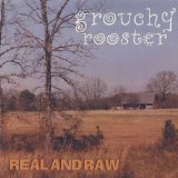 Real and Raw Lyrics Grouchy Rooster