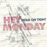Hold On Tight Lyrics Hey Monday