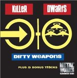 Dirty Weapons Lyrics Killer Dwarfs