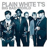 Big Bad World Lyrics Plain White T's