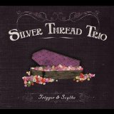 Trigger and Scythe Lyrics Silver Thread Trio