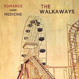 Romance and Medicine Lyrics The Walkaways