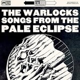 Songs from the Pale Eclipse Lyrics The Warlocks