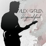 Unquilified Lyrics Alex Garlea