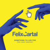 Something To Live For (Single) Lyrics Felix Cartal