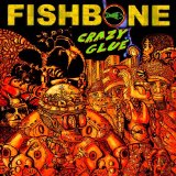 Crazy Glue Lyrics Fishbone