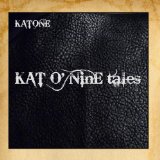 Kat O' Nine Tales Lyrics KATONE