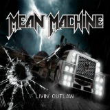 Livin’ Outlaw Lyrics Mean Machine