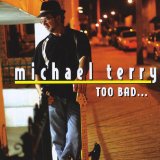 Too Bad Lyrics Michael Terry