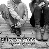 Fighting Words (EP) Lyrics Neighborhoods