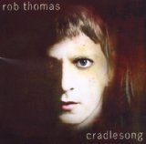 Cradlesong Lyrics Rob Thomas