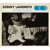 Bound By The Blues Lyrics Sonny Landreth