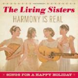 Harmony Is Real Songs For A Happy Holiday Lyrics The Living Sisters