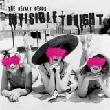 INVISIBLE TONIGHT Lyrics THE NEARLY DEADS