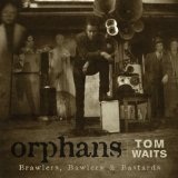 Orphans Lyrics Tom Waits
