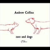 Cats & Dogs Lyrics Andrew Collins