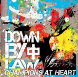 Champions At Heart Lyrics Down By Law