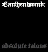 Absolute Talons (Single) Lyrics Earthenwomb