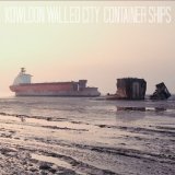 Container Ships Lyrics Kowloon Walled City