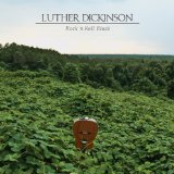 Rock 'N Roll Blues Lyrics Luther Dickinson