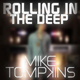 Rolling In The Deep (Single) Lyrics Mike Tompkins