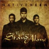 Not Afraid to Stand Alone Lyrics Native Deen
