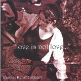 Love Is Not Love Lyrics Rachel Kershenbaum
