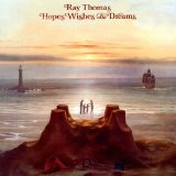Hopes Wishes & Dreams Lyrics Ray Thomas