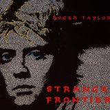 Strange Frontier Lyrics Roger Taylor