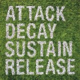 Attack Decay Sustain Release Lyrics Simian Mobile Disco
