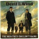 Devil On The Wind Lyrics The Men They Couldn't Hang