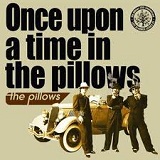 Once Upon A Time In The Pillows Lyrics The Pillows