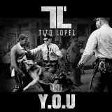 Y.O.U (Mixtape) Lyrics Tito Lopez
