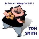 In Concert WindyCon 2013 Lyrics Tom Smith