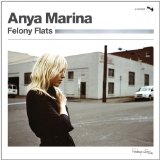 Felony Flats Lyrics Anya Marina