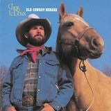 Old Cowboy Heroes Lyrics Chris LeDoux