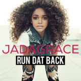 Run Dat Back (Single) Lyrics Jadagrace